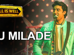 Tu Milade (All Is Well )