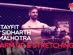 Brothers: Sidharth Malhotra On The Importance Of Warm Up & Stretching