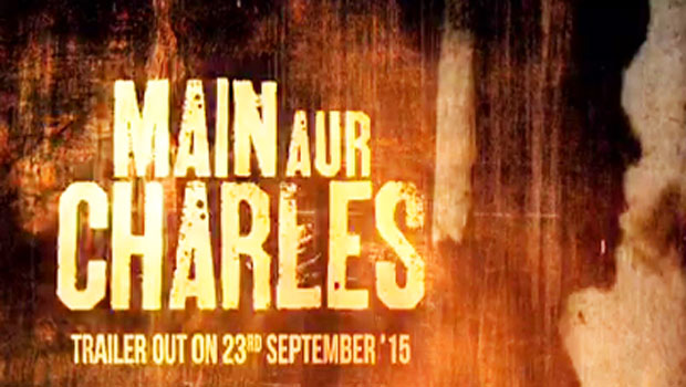 ‘Main Aur Charles’ Teaser 2