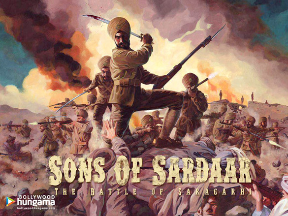 Sons Of Sardaar Battle Of Saragarhi