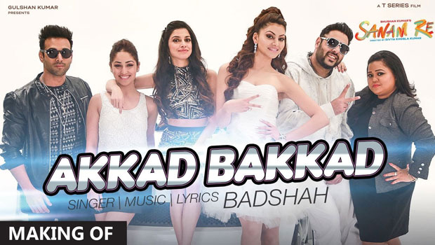 Making Of Akkad Bakkad (Sanam Re)