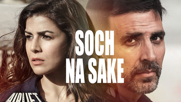 Soch Na Sake (Airlift)