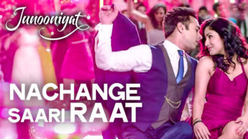 Nachange Saari Raat (Junooniyat)