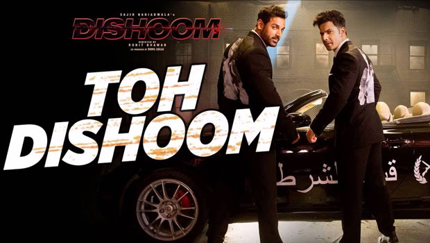Toh Dishoom (Dishoom)