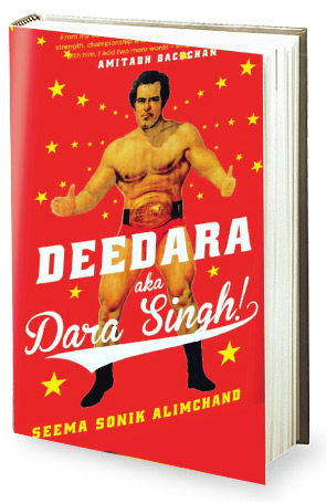 Book Review: Seema Sonik Alimchand’s Deedara aka Dara Singh!