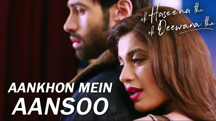 Watch: ‘Aankhon Mein Aansoon’ from the film Ek Haseena Thi Ek Deewana Tha