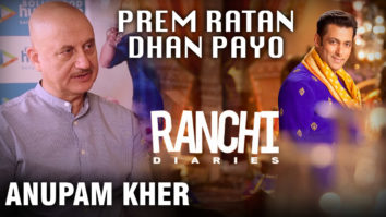 “When I Did Prem Ratan Dhan Payo With Salman Khan…”: Anupam Kher |Ranchi Diaries