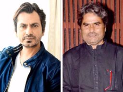 Nawazuddin Siddiqui refuses to chop his hair short for Vishal Bharadwaj’s film!
