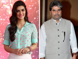 REVEALED: Kriti Sanon to feature in Vishal Bhardwaj’s next about sibling rivalry