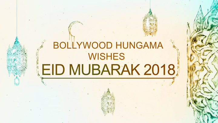 Bollywood Hungama Wishes Eid Mubarak 2018