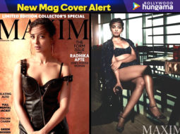 Woot Woot! Radhika Apte, 2018’s Power Woman is all kinds of oomph, sass and sizzle for Maxim magazine this month!