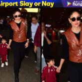Airport Slay or Nay - Kareena Kapoor Khan