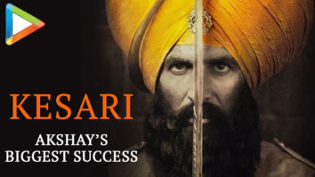 KESARI: Akshay Kumar’s BIGGEST SUCCESS So far | Parineeti Chopra | Karan Johar