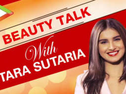 Beauty Talk With Tara Sutaria | S01E03 | Fashion | Beauty Secret