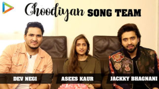“Tanishk Bagchi is a Hit Machine”: Choodiyan Song Team | Jackky Bhagnani | Asees Kaur | Dev Negi