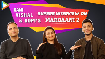 Rani, Vishal & Gopi on Mardaani 2 & its Success | Patriarchal Society | Weird upbringing of men