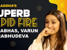 “PRABHAS- Picasso of Winning HEARTS, Varun- King of randomness”: Shraddha K | Rapid Fire