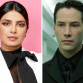Priyanka Chopra joins the cast of Keanu Reeves starrer Matrix 4