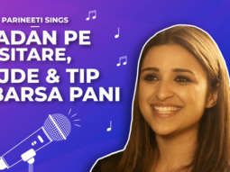 Celebs Unplugged: Parineeti Chopra’s Singing Skills | Badan Pe Sitare, Sajde & Tip Tip Barsa Pani