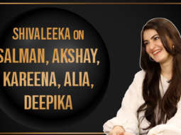 Shivaleeka on Salman, Akshay & Kareena | Her next films | Rapid Fire on Alia, Deepika, Hrithik