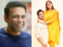 Farhad Samji says they have reworked the story of Varun Dhawan and Sara Ali Khan starrer Coolie No. 1