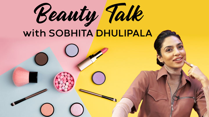 Sobhita Dhulipala reveals the ULTIMATE makeup hack!
