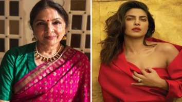 Neena Gupta reveals how Priyanka Chopra inspired her to go for an audition in Los Angeles 