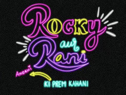 Rocky Aur Rani Ki Prem Kahani – Motion Poster | Karan Johar | Ranveer Singh, Alia Bhatt