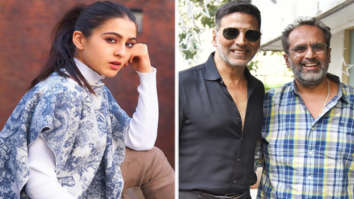 Sara Ali Khan and Akshay Kumar meet Aanand L Rai to watch the rushes of Atrangi Re; Sara to be seen in a double role