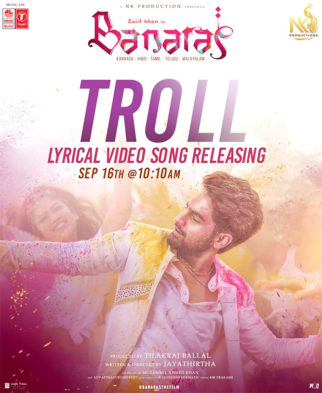 New song ‘Troll Song’ from Banaras movie starring Zaid Khan and Sonal Monteiro to release on September 16