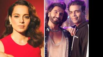 Kangana Ranaut attacks Rocky Aur Rani Kii Prem Kahaani and Karan Johar, calls it “daily soap”; advises Ranveer Singh to dress up like a “normal human”