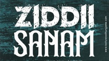 First Look Of The Movie Ziddii Sanam