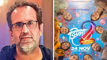 EXCLUSIVE: Aanand L Rai on Jhimma 2, “Told Hemant Dhome to make the film happier instead of bigger”