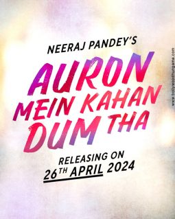 First Look Of The Movie Auron Mein Kahan Dum Tha!