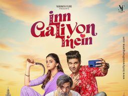 First Look Of The Movie Inn Galiyon Mein