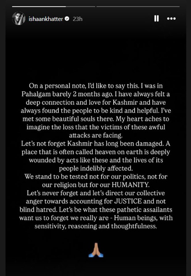 Ishaan Khatter reflects on Kashmir visit after Pahalgam attack , urges people to “fight for justice and not blind hatred”