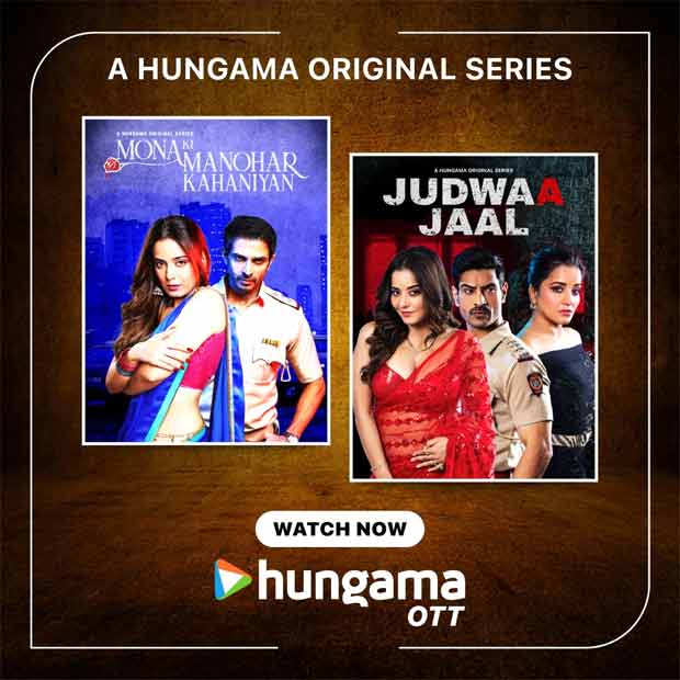 Hungama OTT drops two gripping originals - Mona Ki Manohar Kahaniyaan and Judwaa Jaal