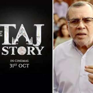 EXCLUSIVE: Makers of Paresh Rawal’s The Taj Story submit documents to validate the film’s claims before getting clearance from the CBFC