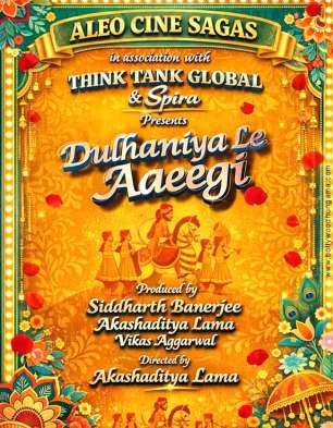 Dulhaniya Le Aaeegi