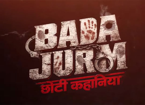 Vipul Amrutlal Shah’s Sunshine Pictures announces AI-based crime thriller Bada Jurm Choti Kahani, premieres on YouTube August 13