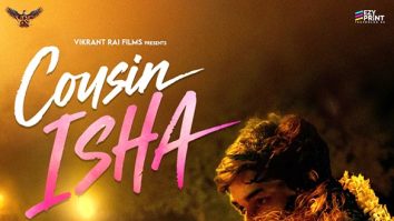 First Look Of The Movie Cousin Isha